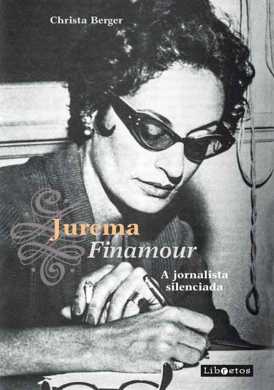 Jurema Finamour : a jornalista silenciada  