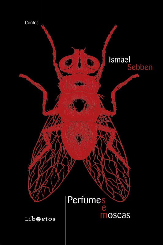 Perfumes e moscas, contos de Ismael Sebben